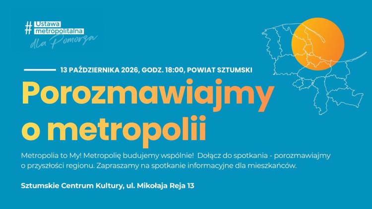 Jak metropolia wpłynie na mieszkańców Powiatu Sztumskiego? Będzie otwarte spotkanie