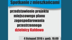 Kałdowo: Spotkanie z mieszkańcami w sprawie miejscowego planu zagospodarowania dzielnicy - 04.11.2016