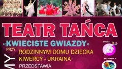 Teatr Tańca "Kwieciste Gwiazdy" dziś o 18:00