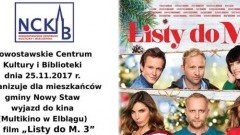 Nowy Staw : Zapraszamy na wyjazd do Multikina w Elblągu "Listy do M. 3" - 25.11.2017