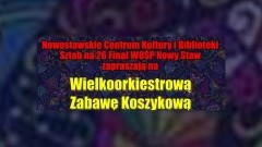 Wspaniała wielkoorkiestrowa zabawa koszykowa w Nowym Stawie! - 13.01.2018