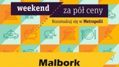 Zapraszamy do udziału w akcji „Weekend za pół ceny" w Malborku