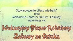 Malbork: Zapraszamy do udziału w artystycznych warsztatach rodzinnych&#8230;