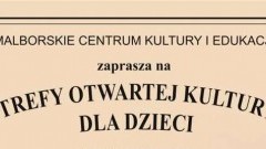 Strefa Otwartej Kultury dla dzieci w Malborku