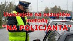 Policja prosi o czujność. Uważajcie na oszustów podających się za policjantów.