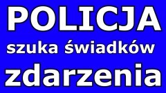 Policja szuka świadków zdarzeń.