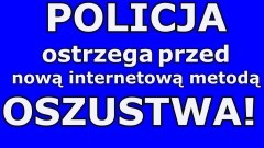 Policja apeluje – nie daj się oszukać nową metodą internetowych&#8230;