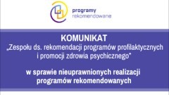 Komunikat „Zespołu ds. rekomendacji programów profilaktycznych i promocji zdrowia psychicznego” w sprawie nieuprawnionych realizacji programów rekomendowanych.