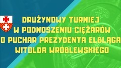 Malbork. Sztangiści powalczą o Puchar Prezydenta Elbląga.