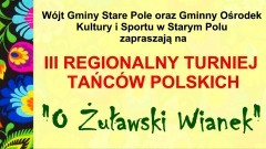 Stare Pole. III Regionalny Turniej Tańców Polskich „O Żuławski wianek”.