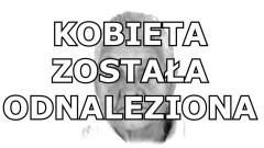 AKTUALIZACJA. Powiat sztumski. Policjanci poszukują zaginionej 77 – letniej kobiety.
