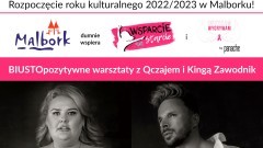 Malbork. BIUSTOpozytywne warsztaty z Qczajem i Kingą Zawodnik rozpoczną rok kulturalny 2022/2023.