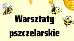 Gmina Malbork zaprasza na warsztaty pszczelarskie.