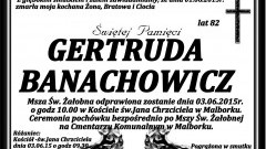 ZMARŁA GERTRUDA BANACHOWICZ. ŻYŁA 82 LATA.