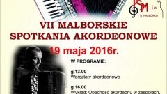 VII Malborskie Spotkania Akordeonowe - 19.05.2016