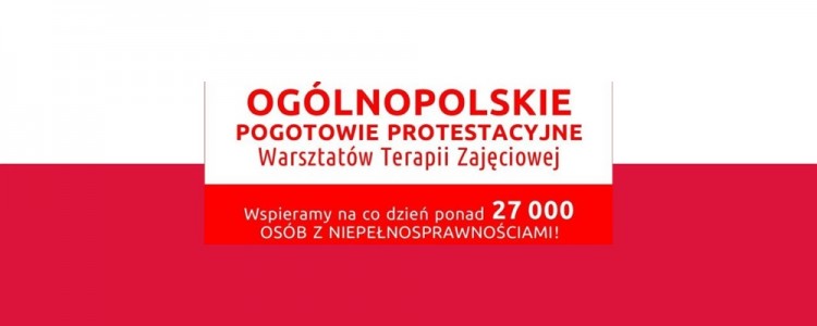 Ogólnopolska Akcja Protestacyjna Warsztatów Terapii Zajęciowej w Polsce.&#8230;