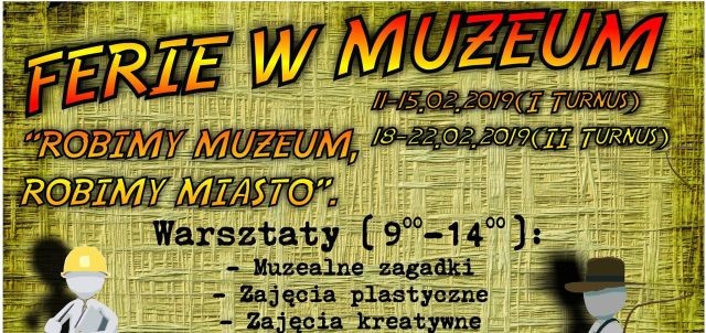 „Robimy muzeum, robimy miasto". Ferie Muzeum Miasta Malborka.