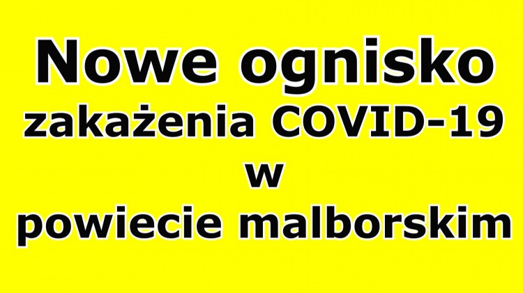 Z ostatniej chwili – nowe ognisko zakażenia w powiecie malborskim.