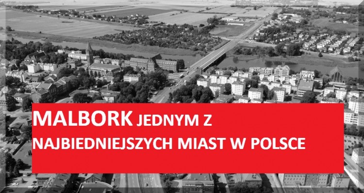 MALBORK JEDNYM Z NAJBIEDNIEJSZYCH MIAST W POLSCE 