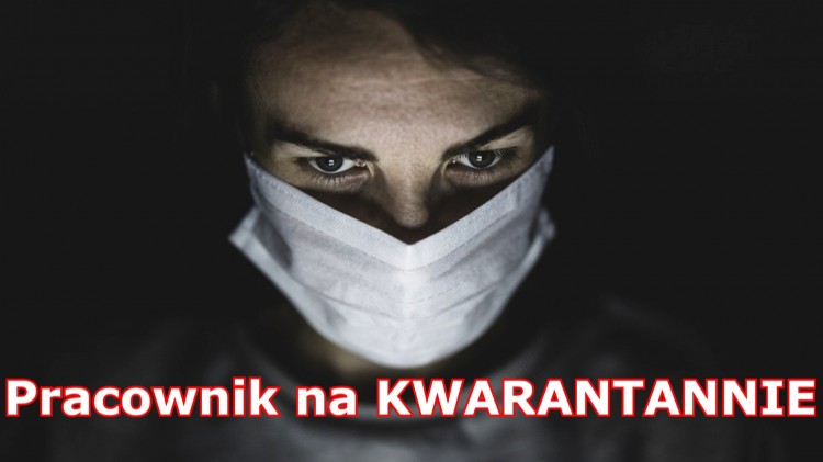 Pracownik na kwarantannie. Co trzeba wiedzieć?