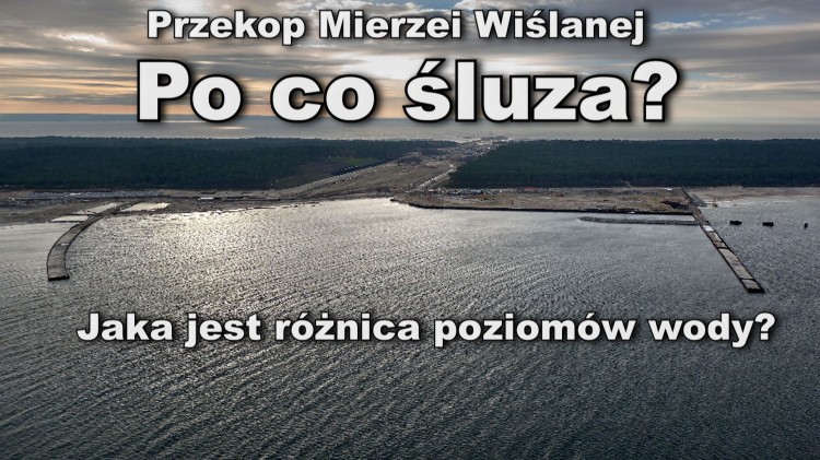 Przekop Mierzei Wiślanej – śluza po co? Jaka jest różnica poziomów&#8230;