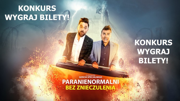 Wygraj bilety na występ Kabaretu PARANIENORMALNI