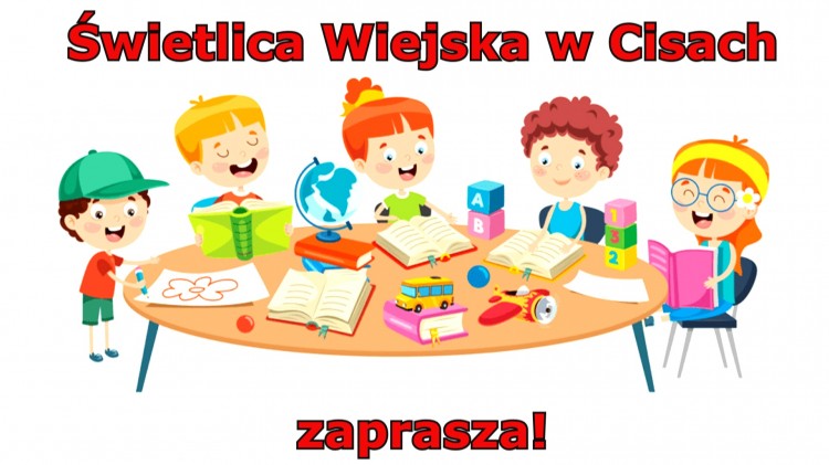 Świetlica Wiejska w Cisach zaprasza dzieci i młodzież na wspólne zajęcia.