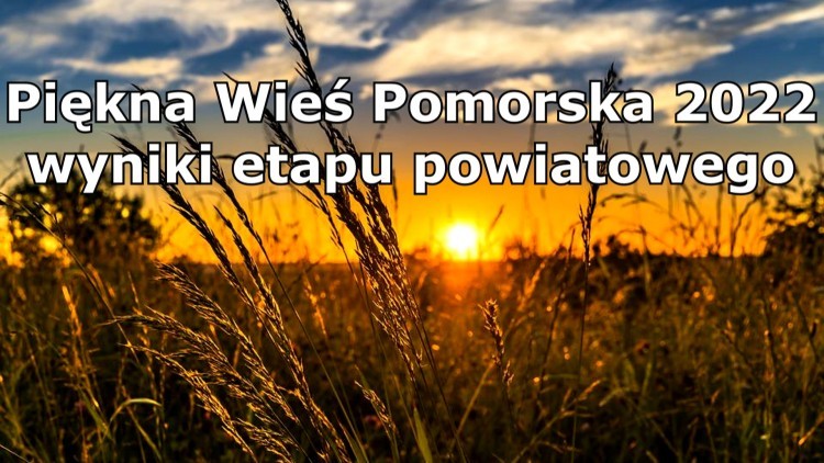 Malbork. Znamy zwycięzców powiatowego etapu konkursu Piękna Wieś Pomorska 2022.