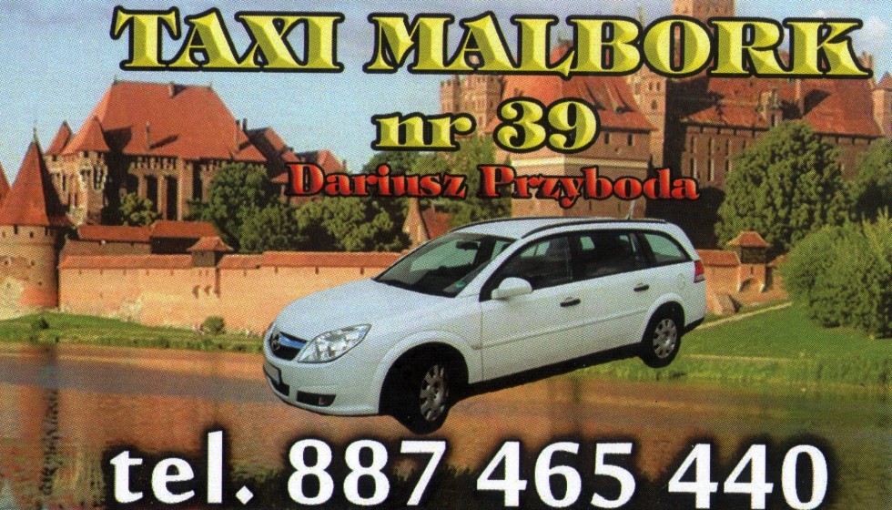 TAXI MALBORK NR 39 DARIUSZ PRZYBODA - TEL. 887 465 440 - CZYNNE 24/H