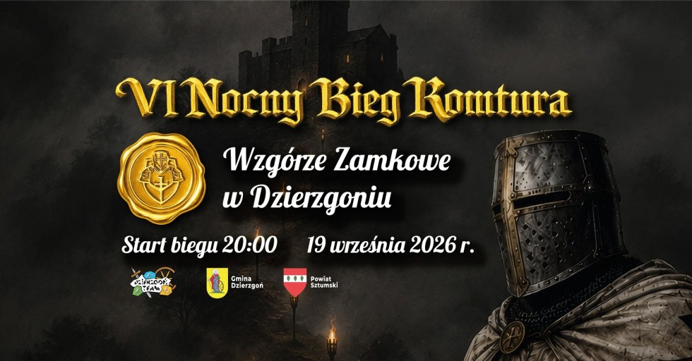 VI Nocny Bieg Komtura już 19 września! Dzierzgoń zaprasza na sportową podróż przez średniowiecze